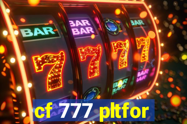 cf 777 pltfor
